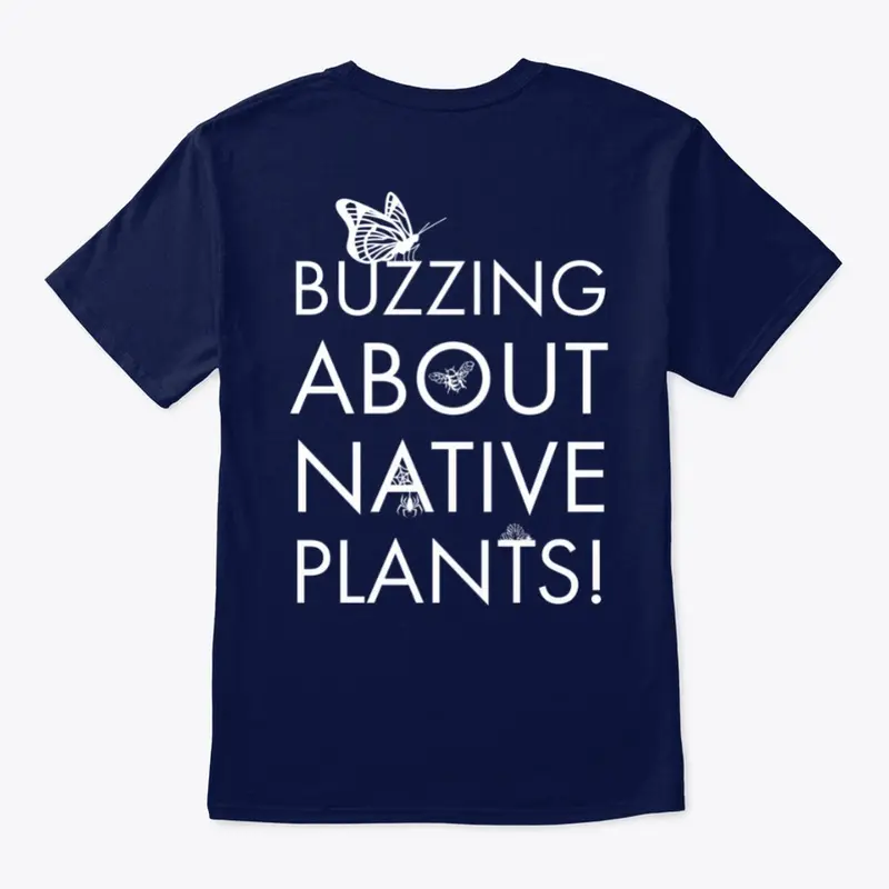 Buzzing About Native Plants T-Shirt